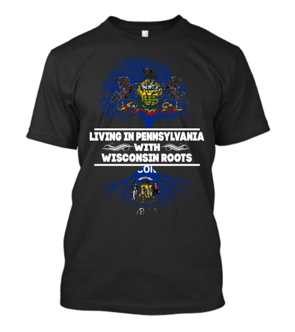 Pennsylvania Living With Deep Wisconsin Heritage State Pride Emblem T-Shirt