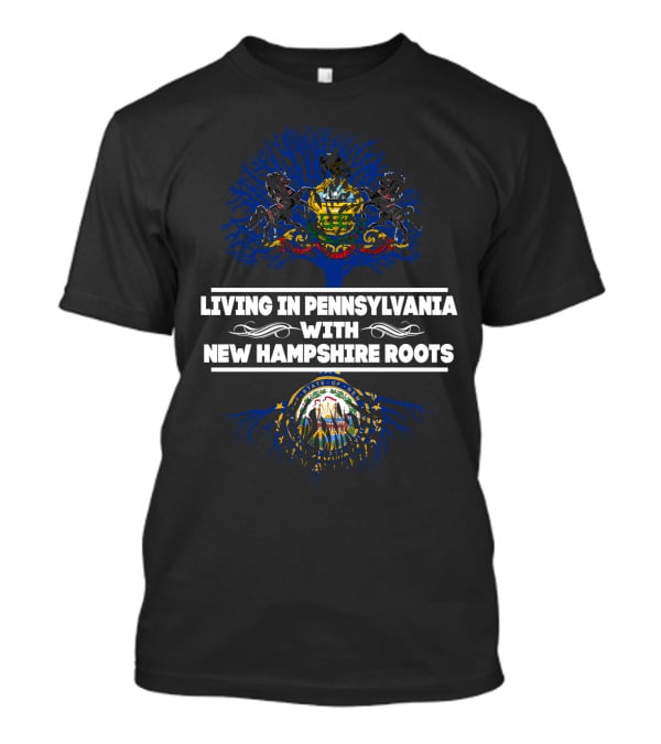 Pennsylvania Living Proudly Displaying New Hampshire Heritage With State Seals And Tree Roots T-Shirt