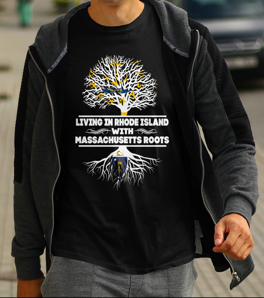Living In Rhode Island With Proud Massachusetts Roots And Iconic Tree Symbolism T-Shirt