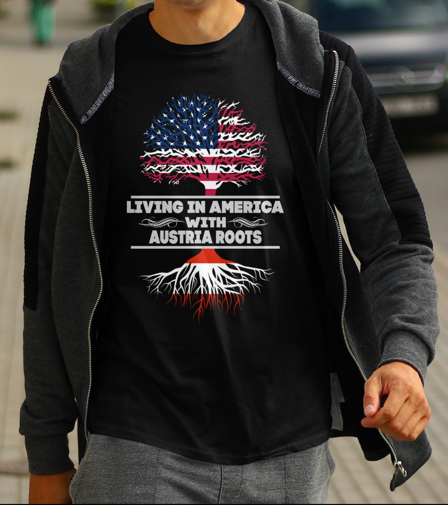 Living IN America With Austria Roots T-Shirt