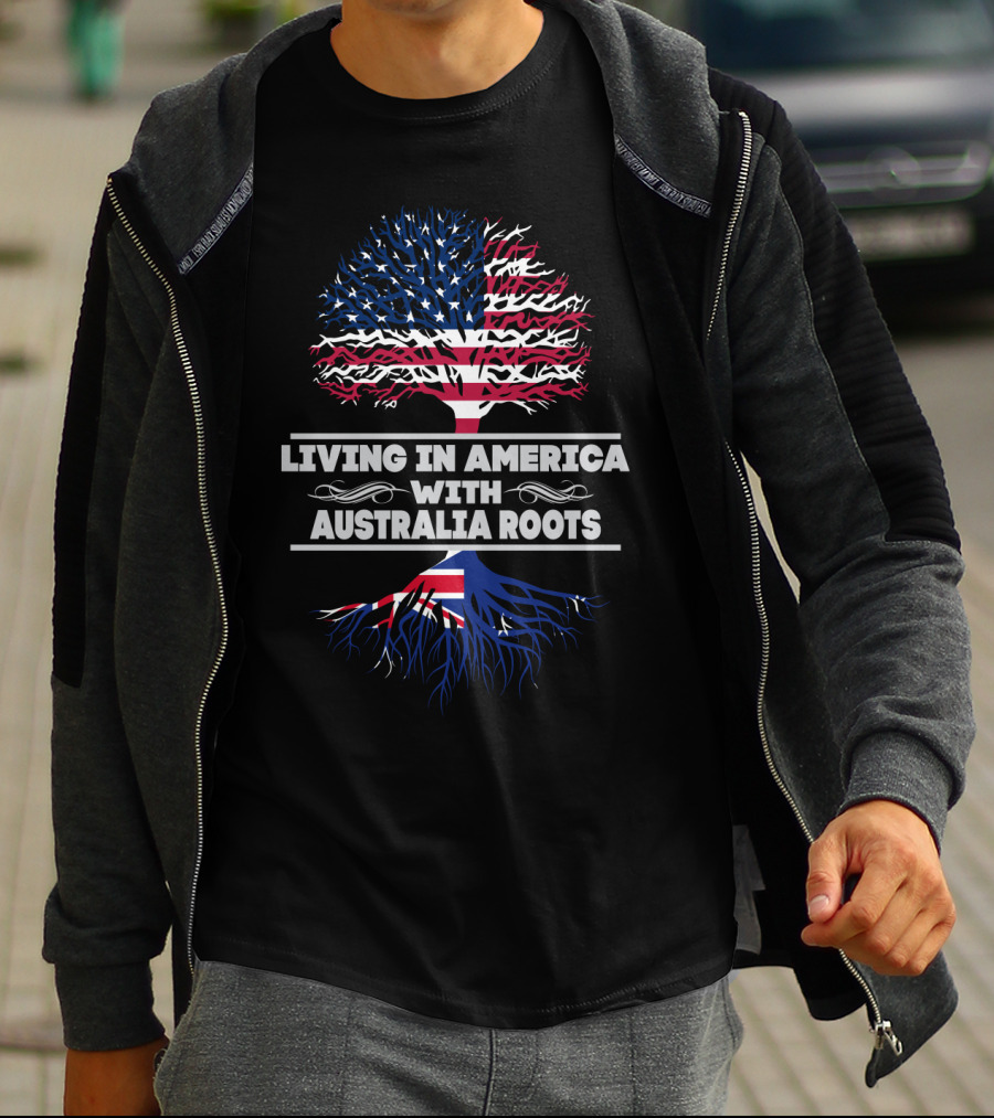 Living IN America With Australia Roots T-Shirt