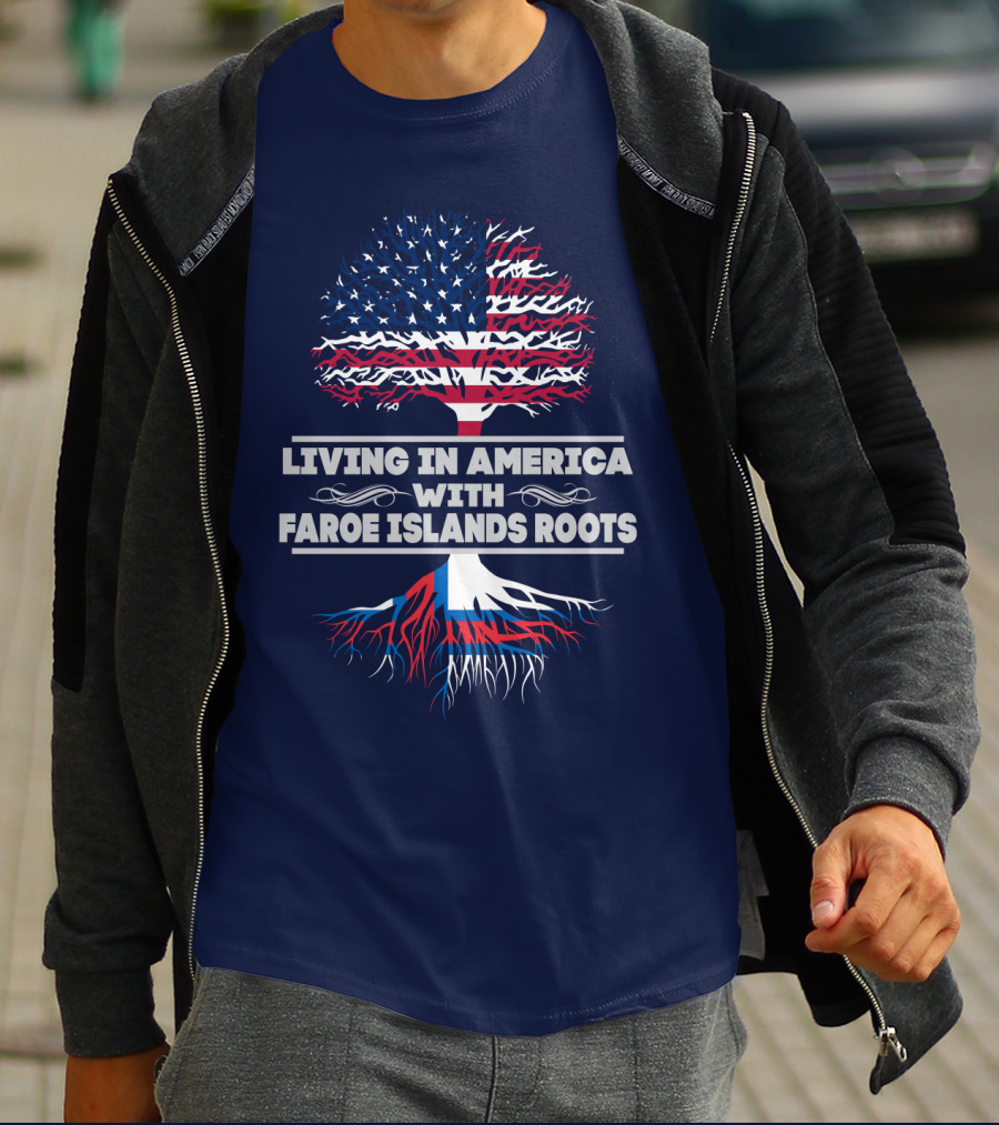 Living IN America With Faroe Islands Roots Tree Flag T-Shirt