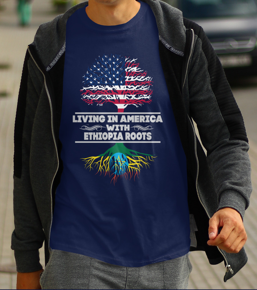 Living IN America With Ethiopia Roots T-Shirt