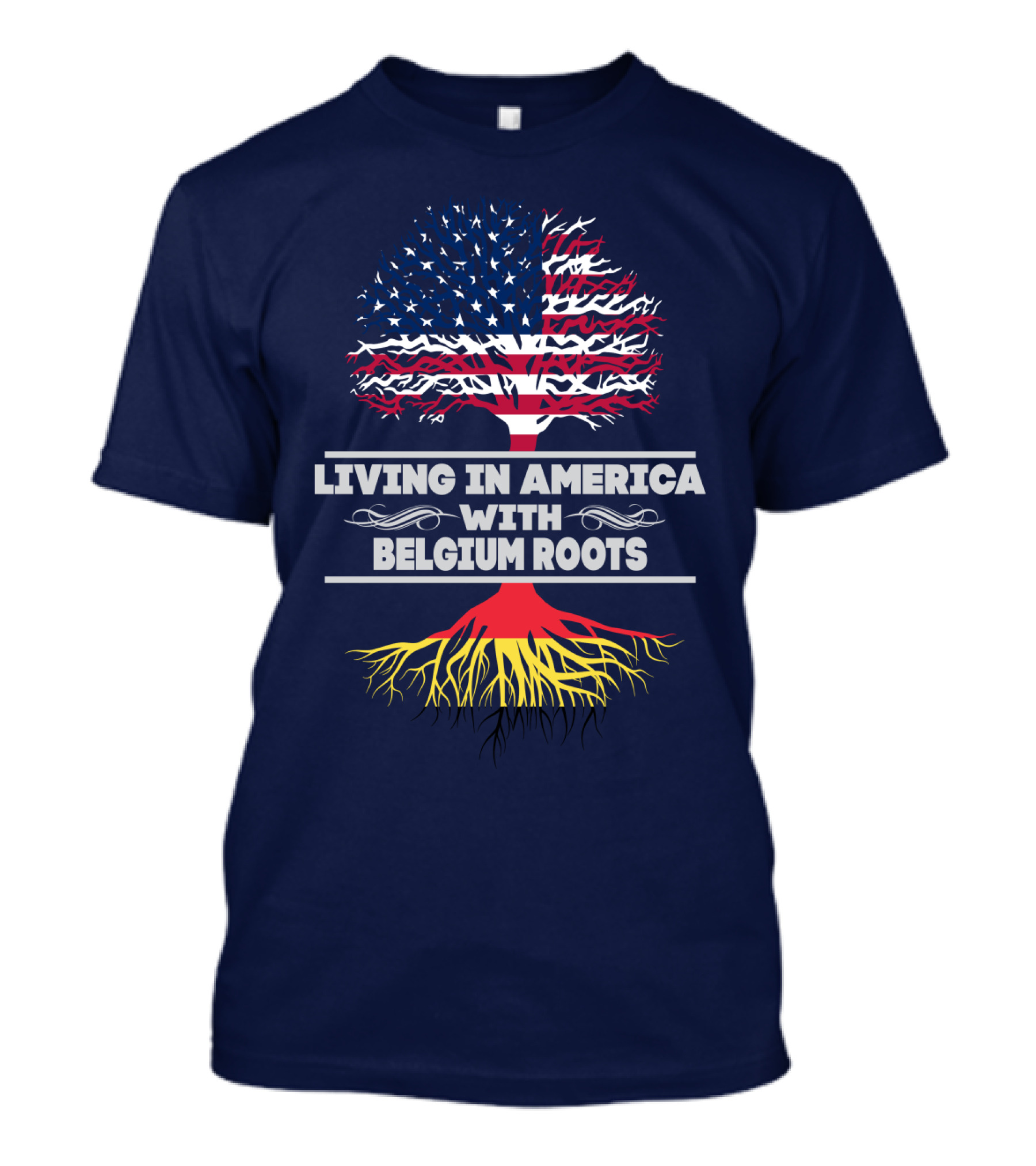 Living IN America With Belgium Roots T-Shirt