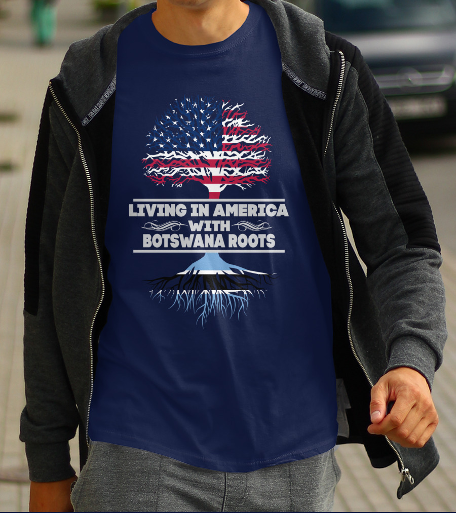 Living IN America With Botswana Roots T-Shirt