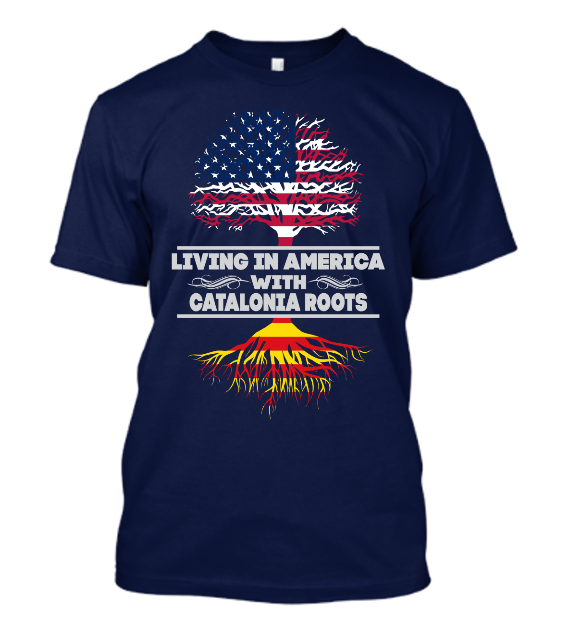 LIVING IN AMERICA WITH CATALONIA ROOTS T-Shirt