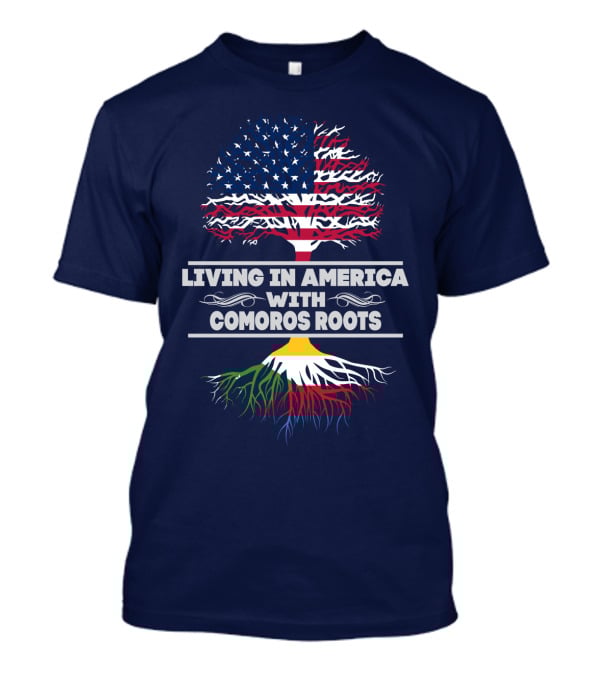 LIVING IN AMERICA WITH COMOROS ROOTS T-Shirt