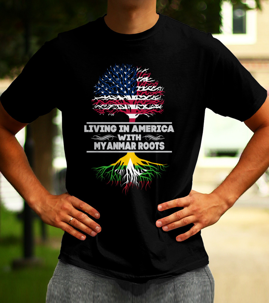 LIVING IN AMERICA WITH MYANMAR ROOTS USA MYANMAR FLAG TREE T-Shirt