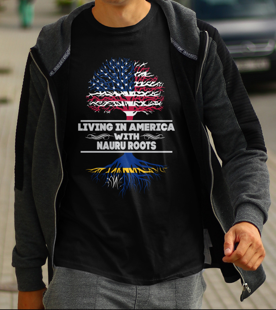 LIVING IN AMERICA WITH NAURU ROOTS T-Shirt