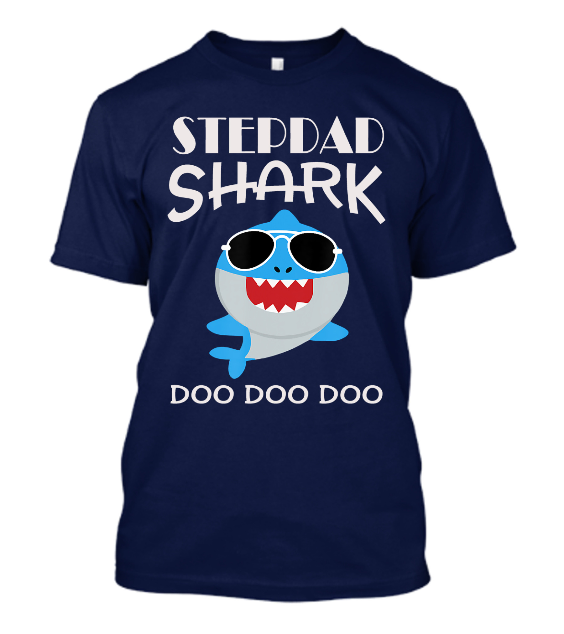 Stepdad Shark Sunglasses Doo Doo Doo T-Shirt
