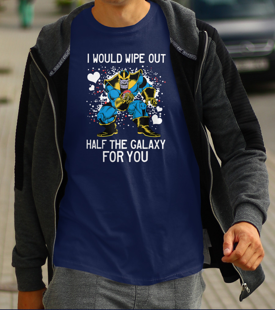 Marvel Thanos Wipe Out Half The Galaxy For You Valentine T-Shirt