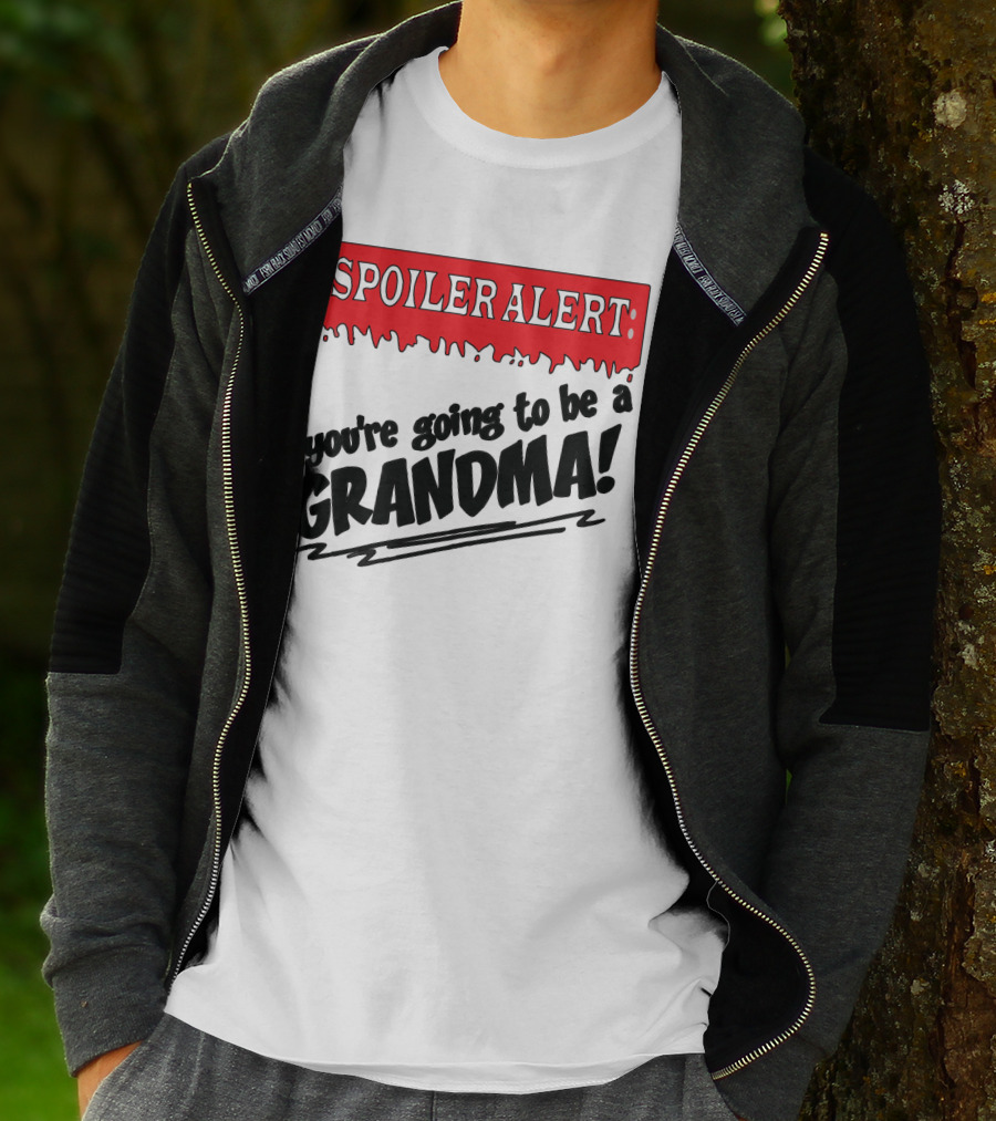 Spoiler Alert You're Going To Be A Grandma T-Shirt