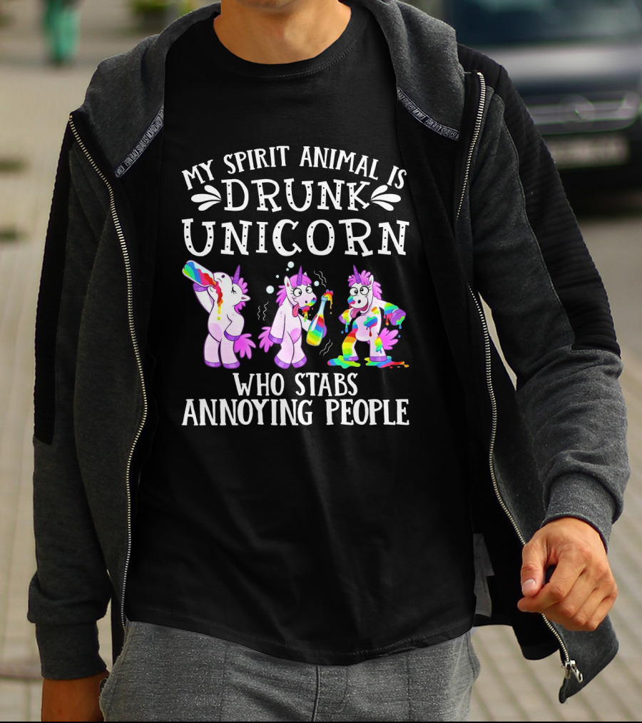 My Spirit Animal Is Drunk Unicorn Who Stabs Annoying People With Colorful T-Shirt