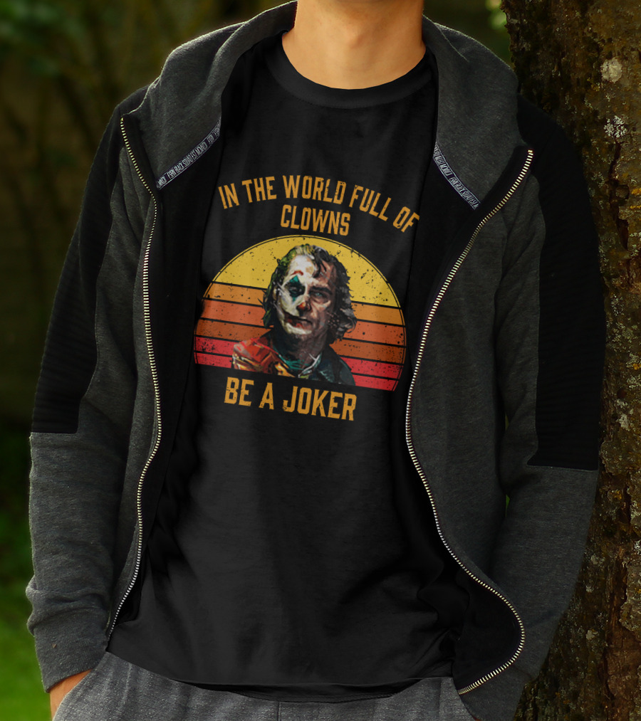 In The World Full Of Clowns Be A Joker Retro Joker T-Shirt