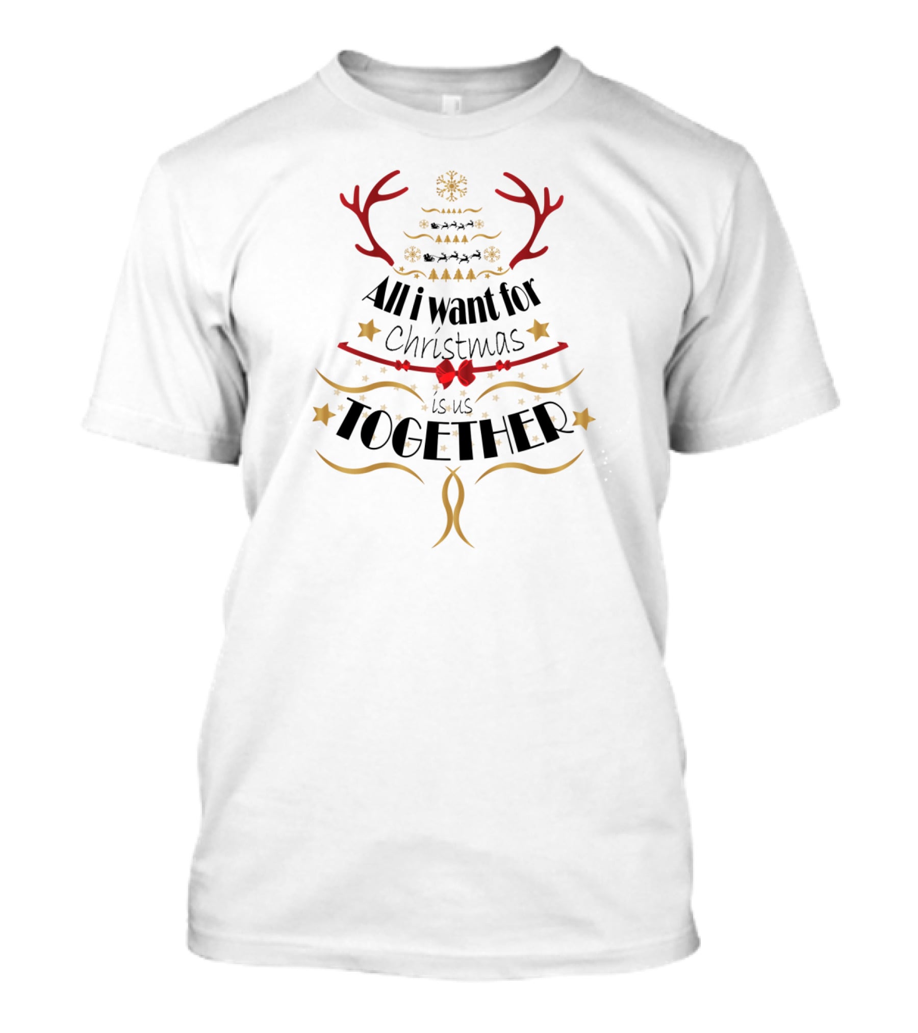 All I Want For Christmas Is Us Together Festive Reindeer Antlers Holiday T-Shirt