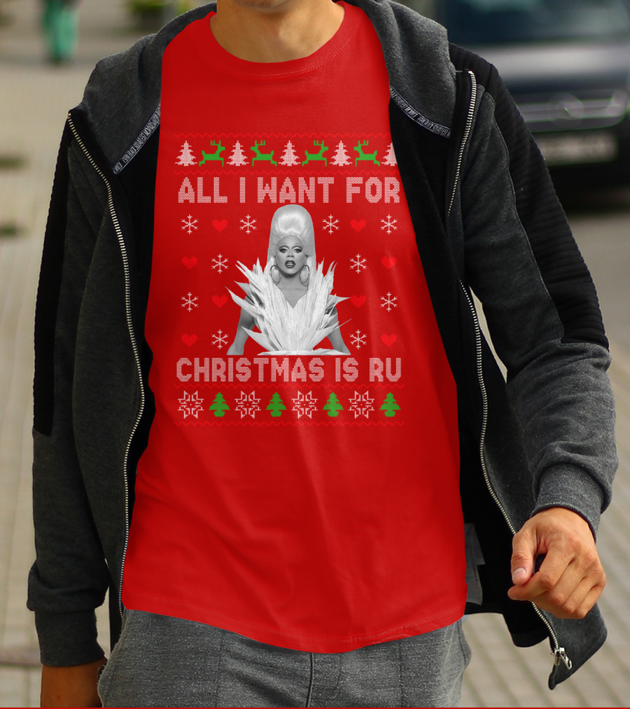 All I Want For Christmas Is Ru T-Shirt