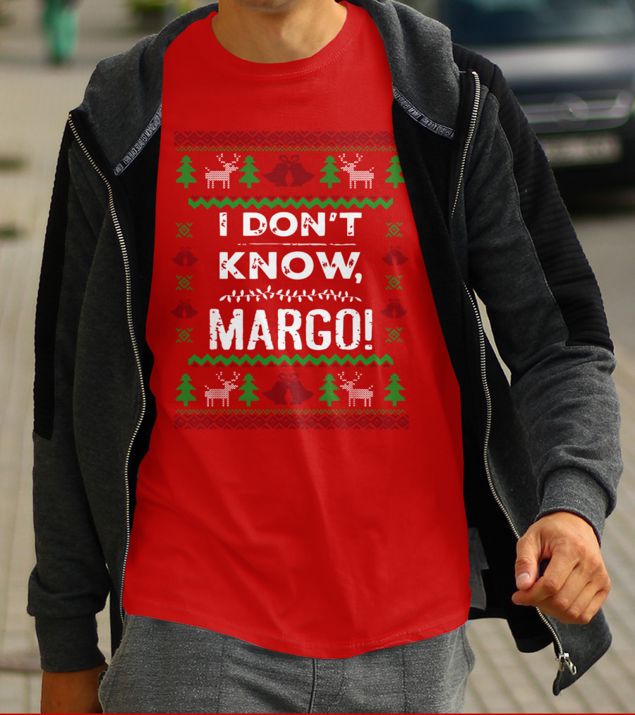 I Don't Know Margo Christmas Reindeer Trees Ugly T-Shirt