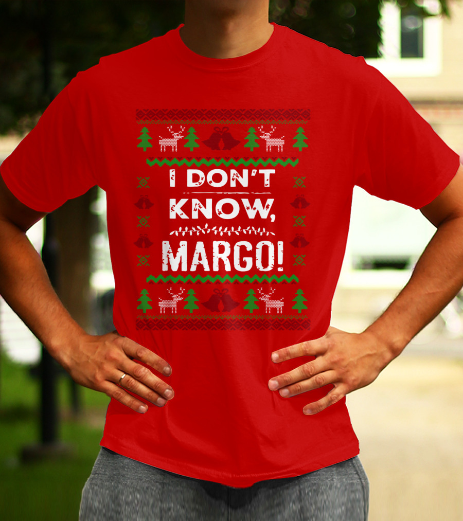 I Don't Know Margo Christmas Reindeer Trees Ugly T-Shirt
