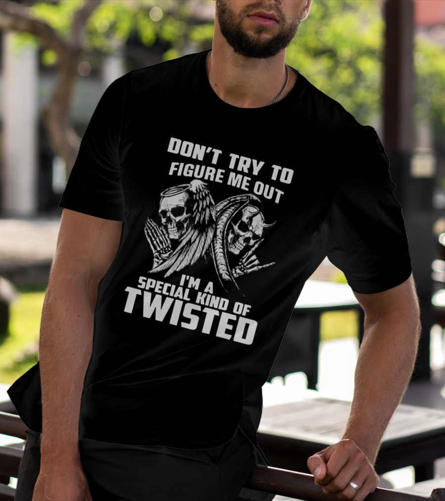 Angel Evil Skull Don't Try To Figure Me Out I'm A Special Kind Of Twisted T-Shirt
