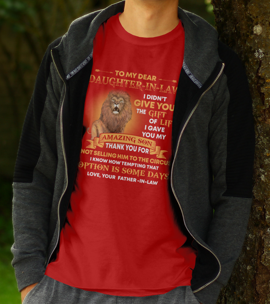 To My Dear Daughter-In-Law Gift Of Life Lion Amazing Son Thank You From Father-In-Law T-Shirt