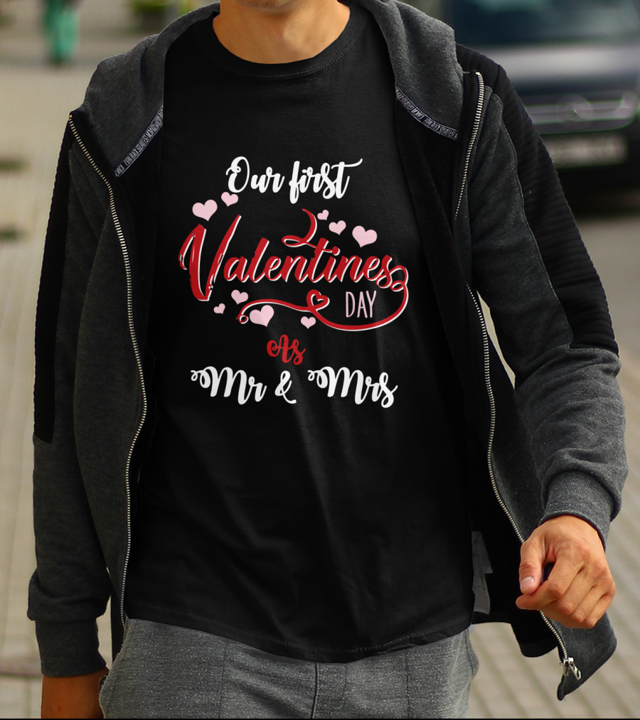 Our First Valentine's Day As Mr And Mrs Hearts T-Shirt