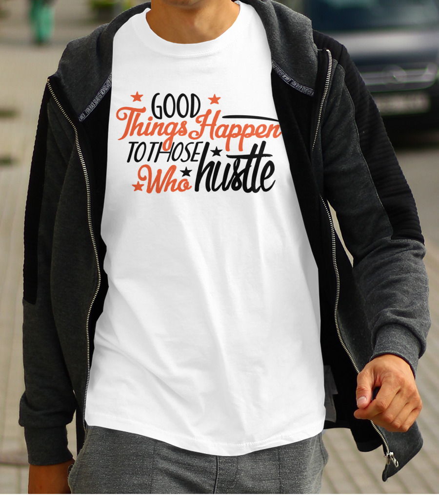 Good Things Happen To Those Who Hustle Star Accents T-Shirt