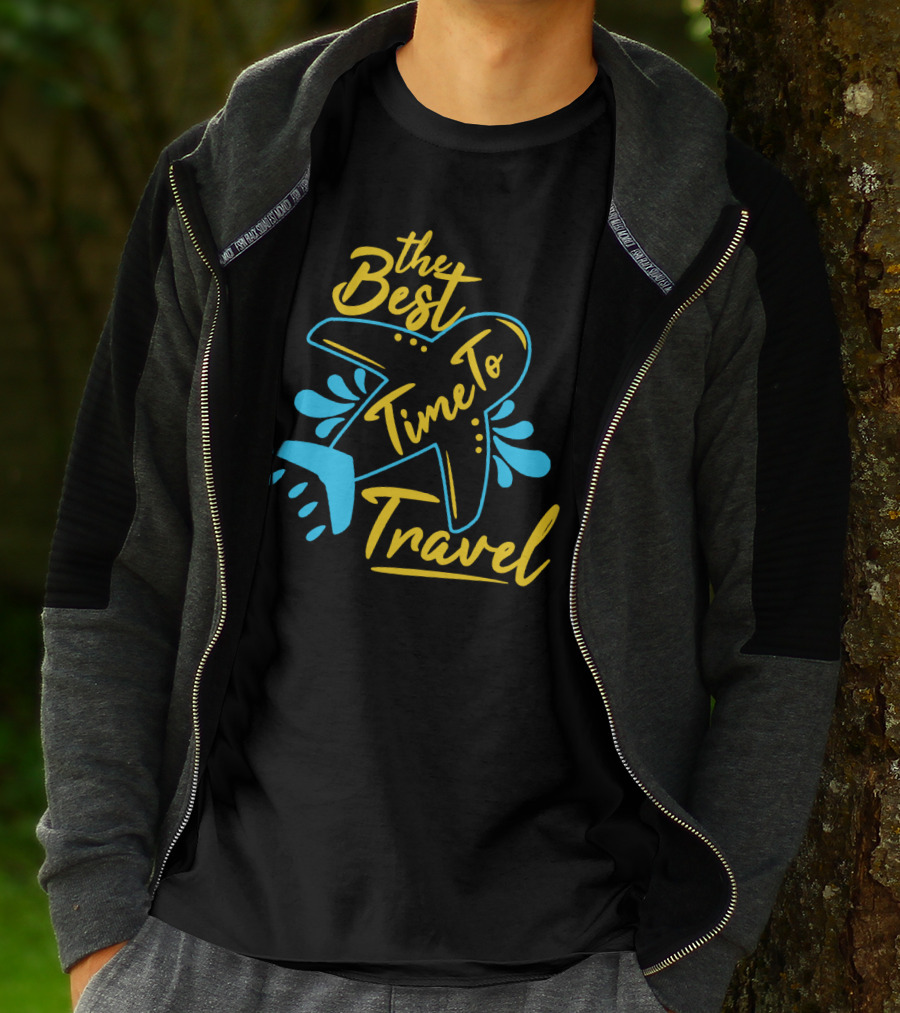 The Best Time To Travel T-Shirt