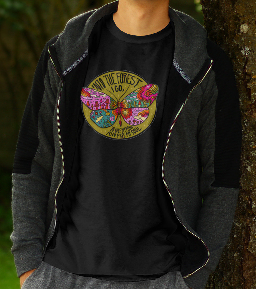 Into The Forest I Go Psychedelic Butterfly Lose My Mind Free My Soul T-Shirt