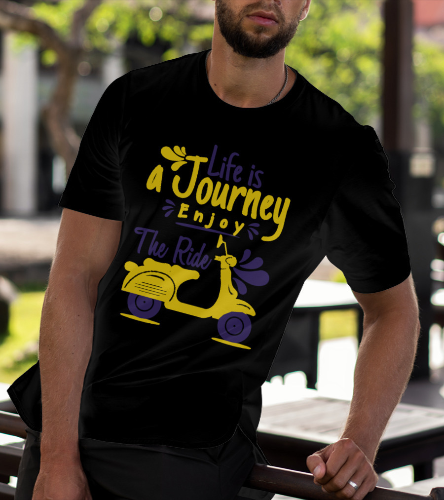 Life Is A Journey Enjoy The Ride Scooter Adventure T-Shirt