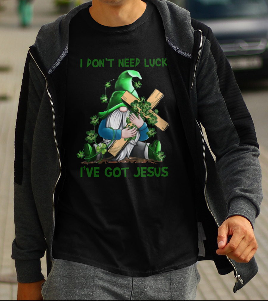 I Don't Need Luck I've Got Jesus Irish Gnome Shamrock Cross T-Shirt
