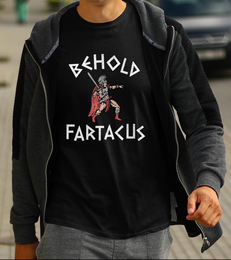 Behold Fartacus Spartan Warrior With Sword And Cape T-Shirt