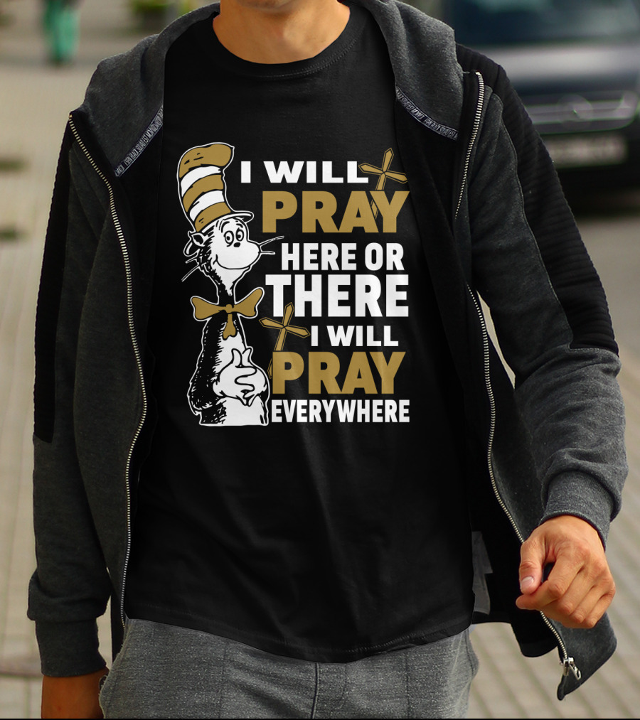I Will Pray Here Or There Everywhere Cat With Stripe Hat Crosses T-Shirt