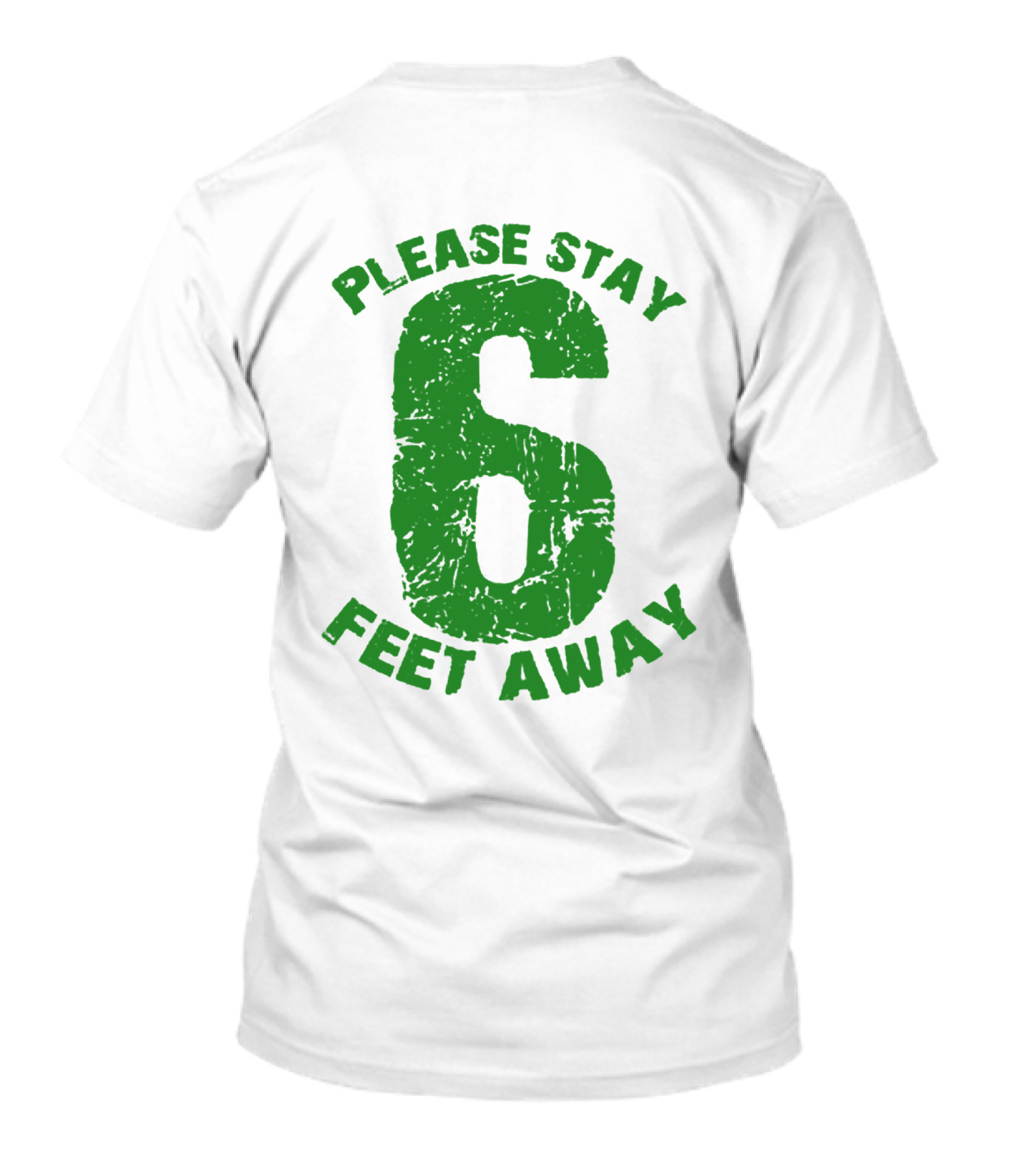Please Stay 6 Feet Away Distressed Green Text T-Shirt