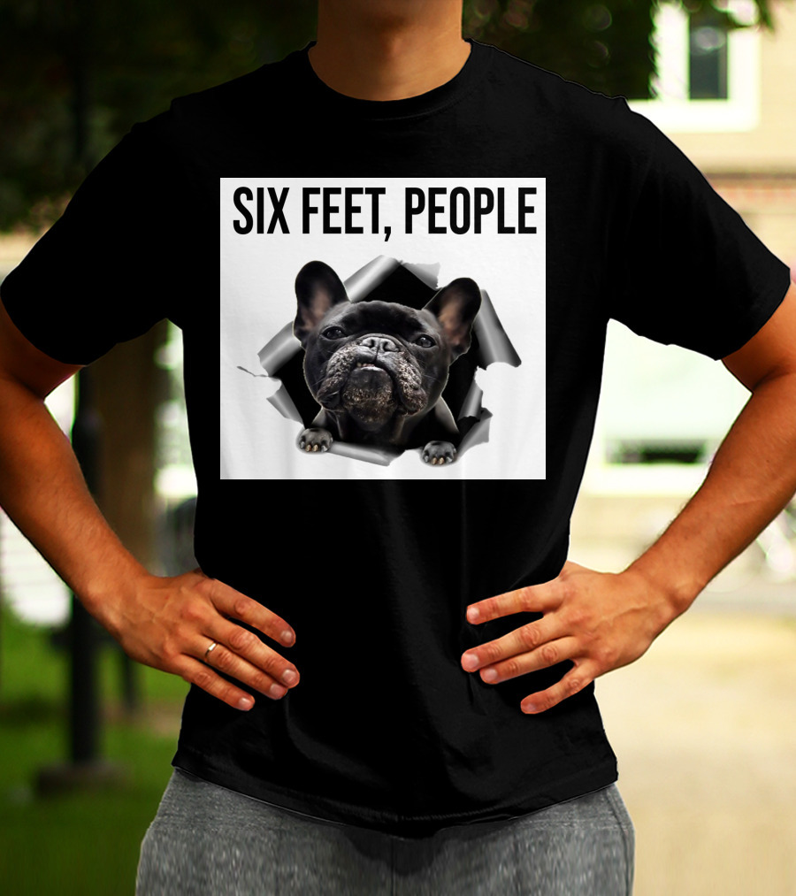 French Bulldog Six Feet People Face Mask Caution Message T-Shirt