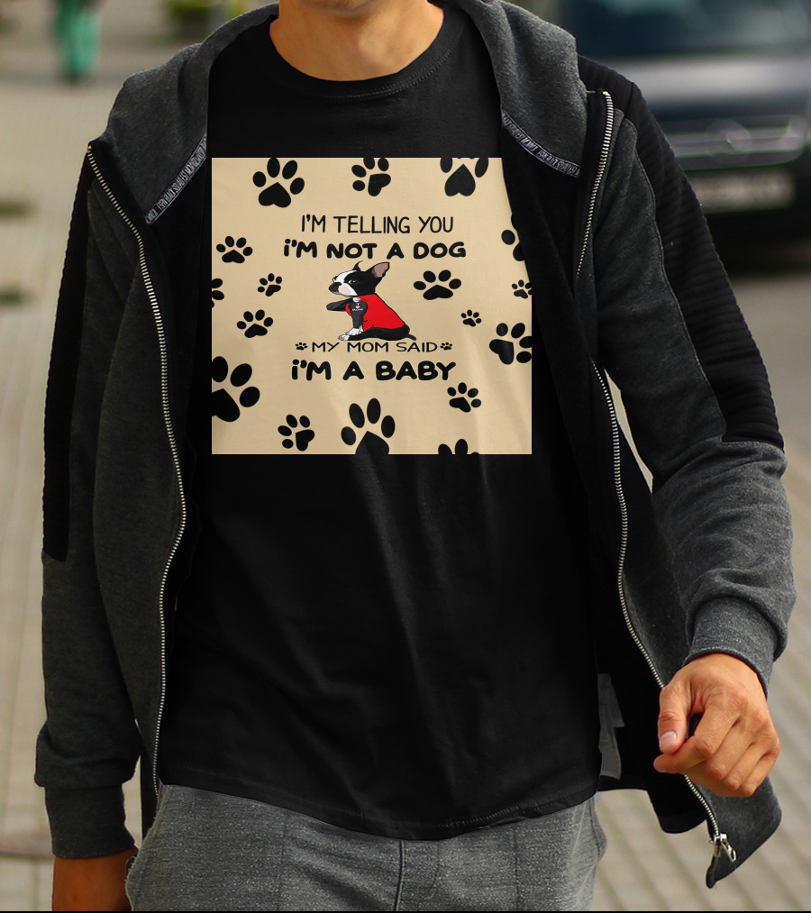 I'm Telling You I'm Not A Dog My Mom Said I'm A Baby With Black Paw Prints And Dog In Red T-Shirt