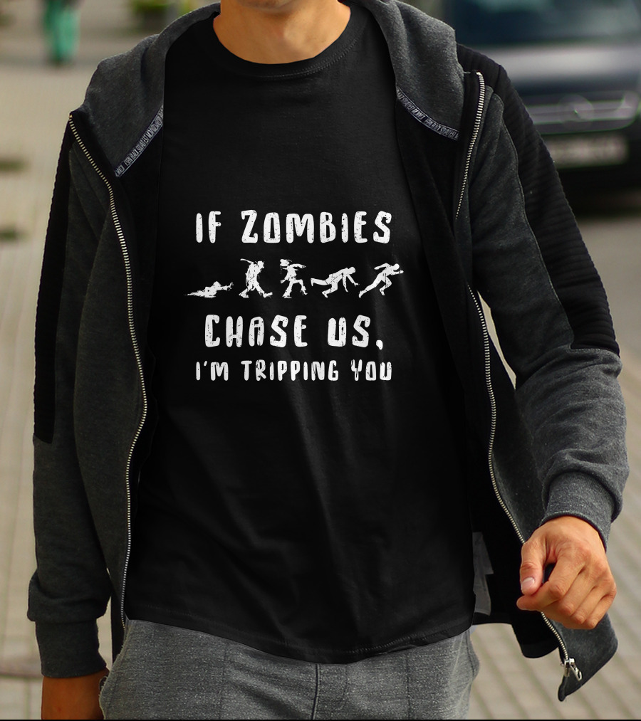 If Zombies Chase Us I'm Tripping You Silhouette Humor T-Shirt
