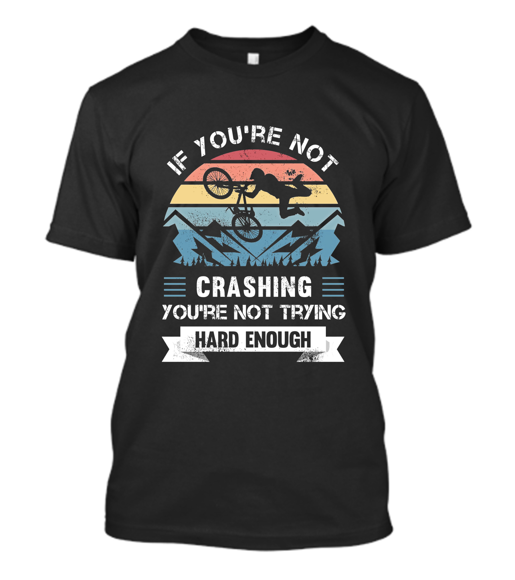If You're Not Crashing You're Not Trying Hard Enough Mountain Bike Retro Sunset T-Shirt