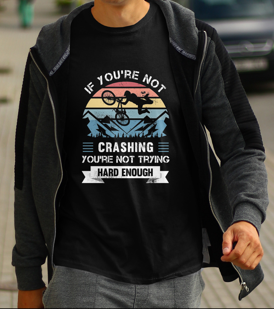 If You're Not Crashing You're Not Trying Hard Enough Mountain Bike Retro Sunset T-Shirt