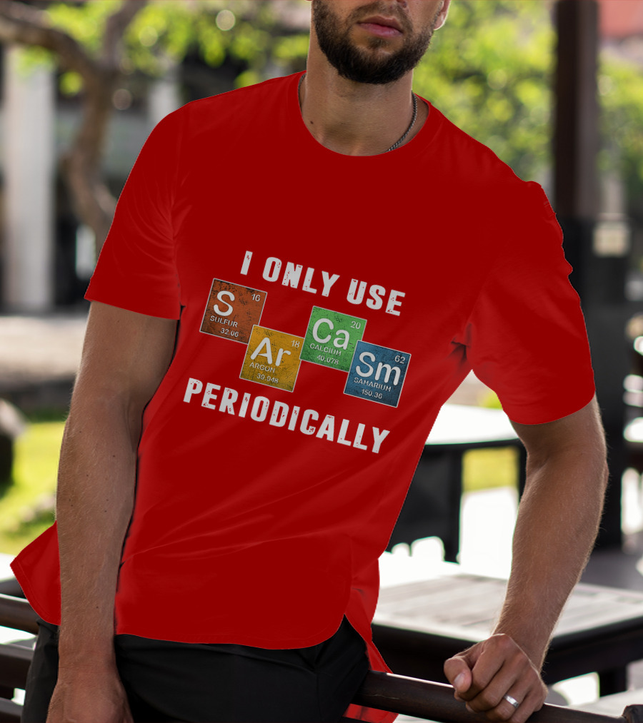 I Only Use S Ar Ca Sm Periodically Sulfur Argon Calcium Samarium T-Shirt