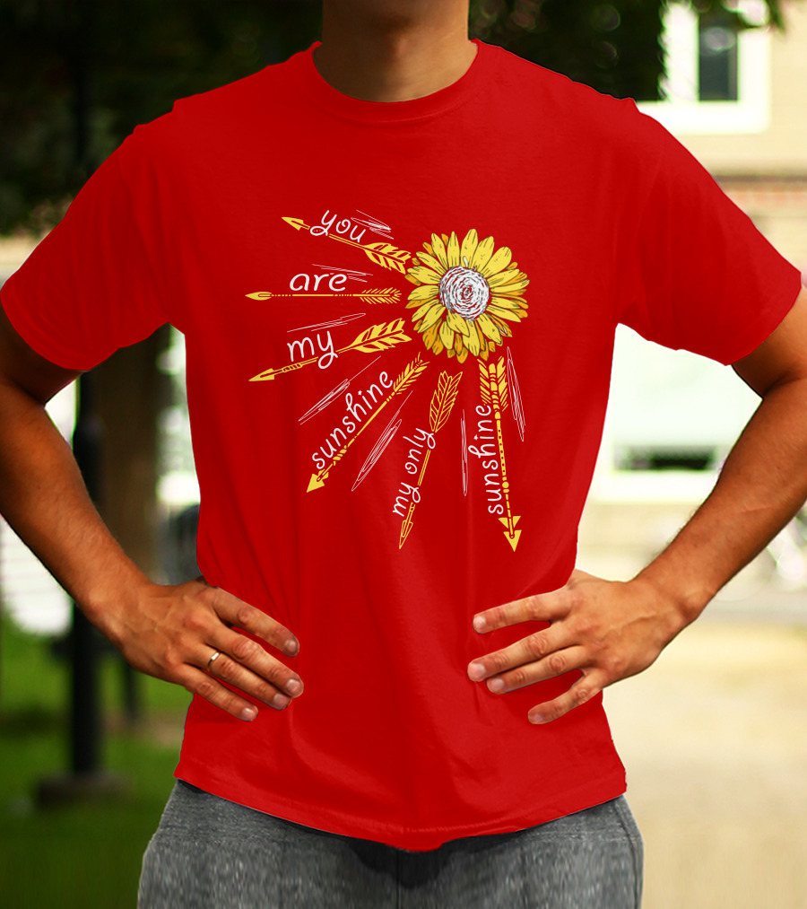 You Are My Sunshine Sunflower My Only Sunshine T-Shirt
