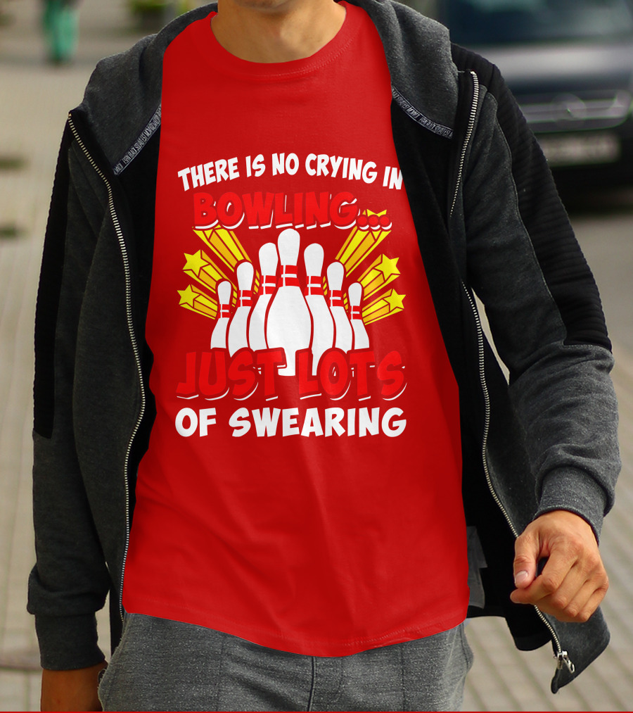 There Is No Crying In Bowling Just Lots Of Swearing Bowling Pins And Stars T-Shirt