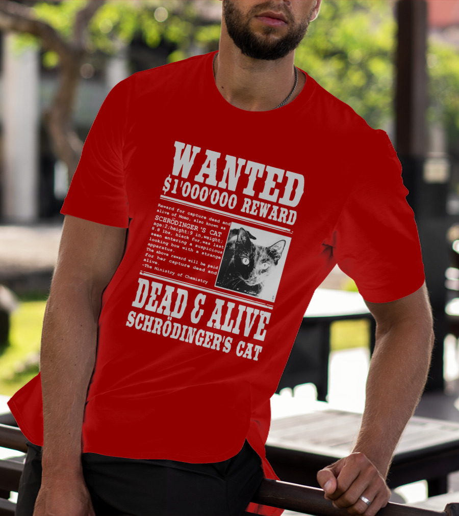 WANTED $1'000'000 REWARD DEAD And ALIVE SCHRÖDINGER'S CAT T-Shirt