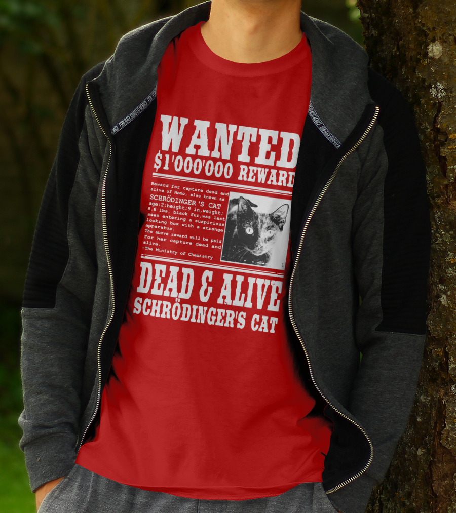 WANTED $1'000'000 REWARD DEAD And ALIVE SCHRÖDINGER'S CAT T-Shirt