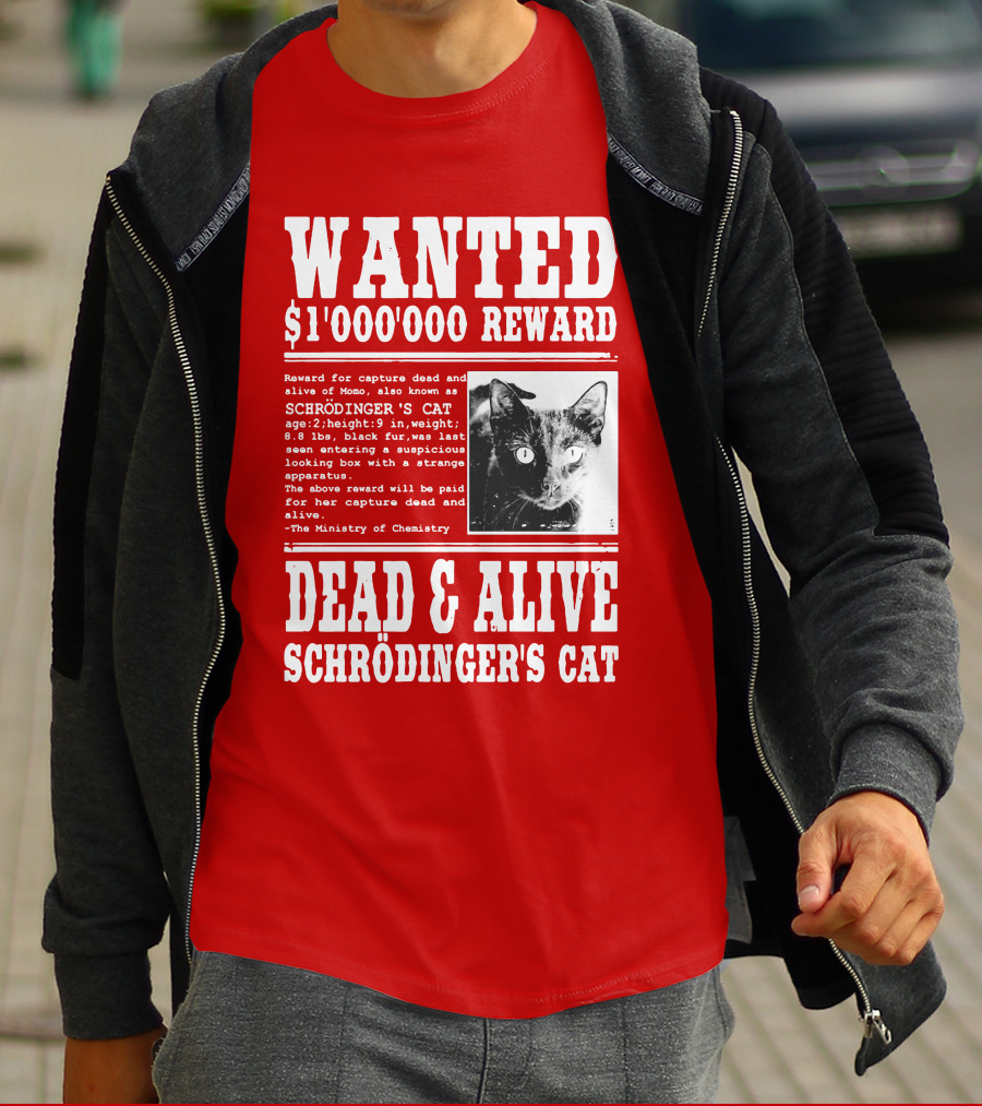 WANTED $1'000'000 REWARD DEAD And ALIVE SCHRÖDINGER'S CAT T-Shirt