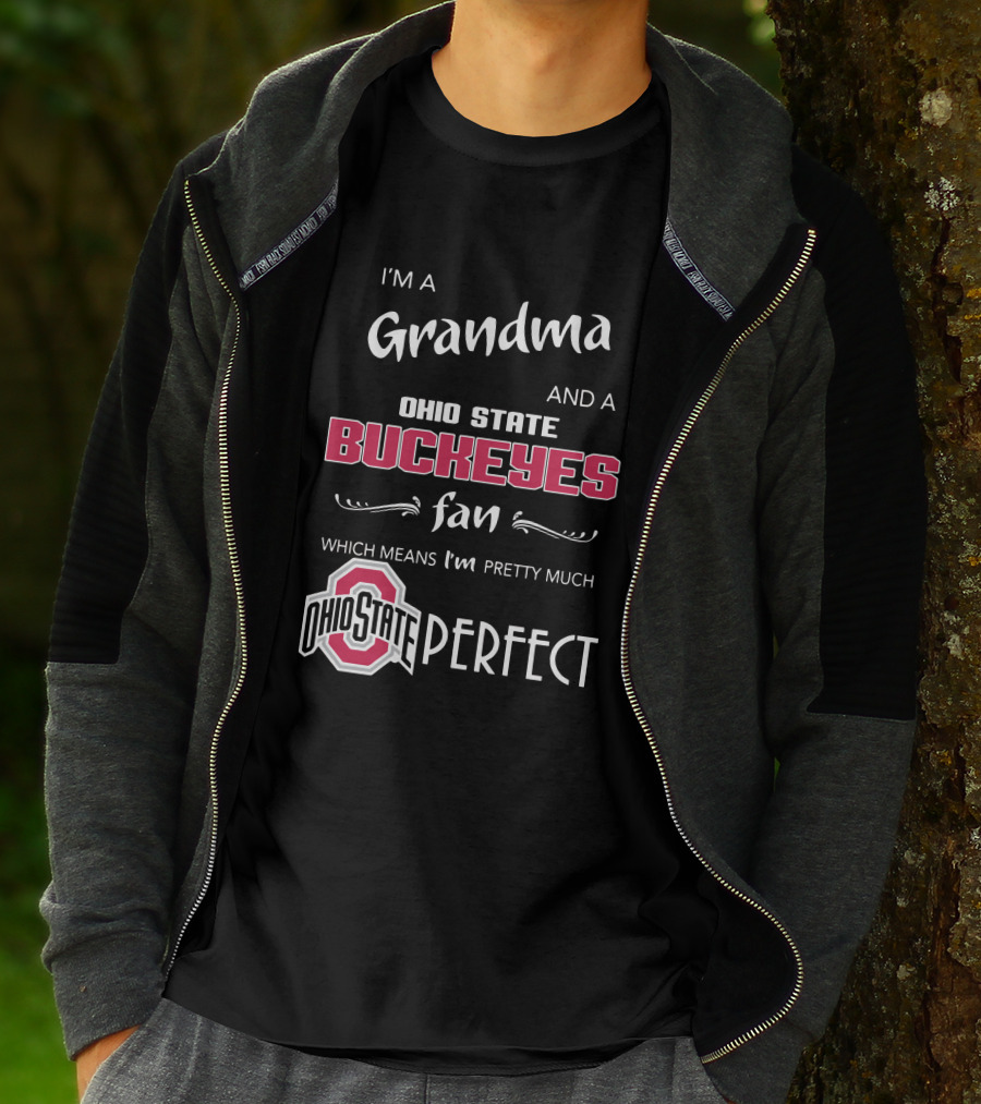 I'm A Grandma And Ohio State Buckeyes Fan Which Means I'm Ohio State Perfect T-Shirt
