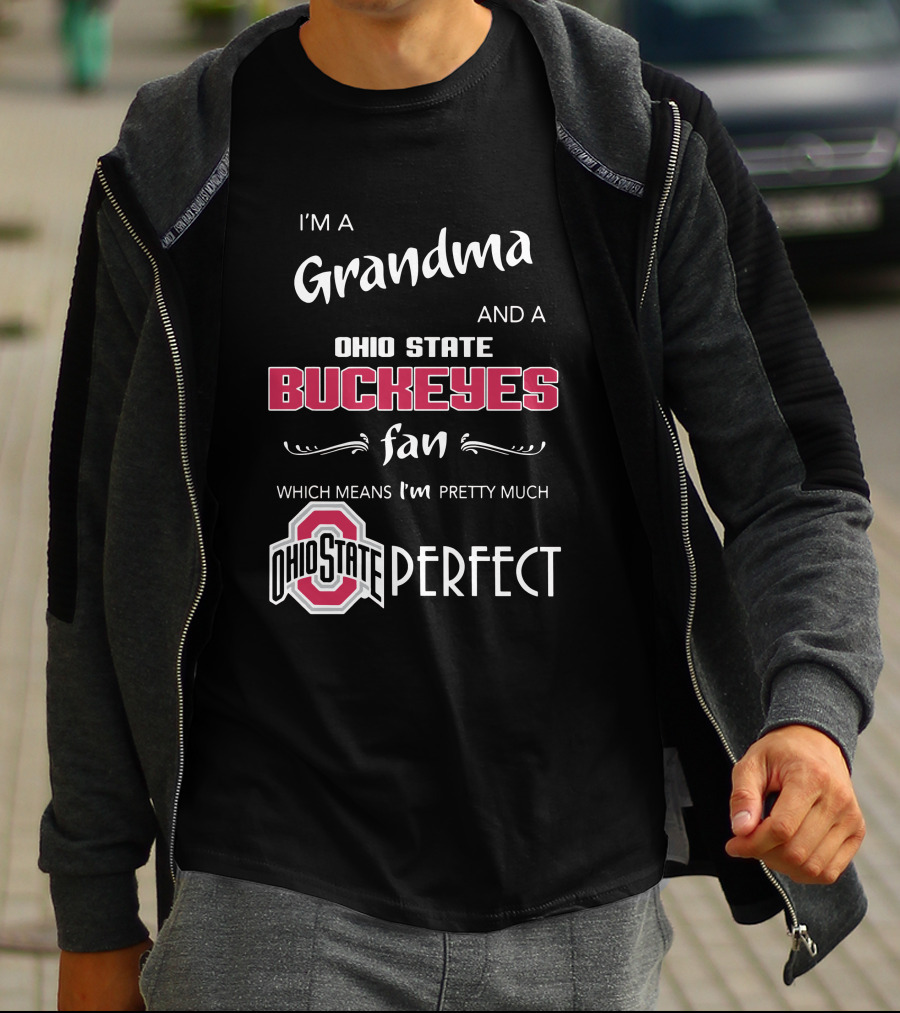 I'm A Grandma And Ohio State Buckeyes Fan Which Means I'm Ohio State Perfect T-Shirt