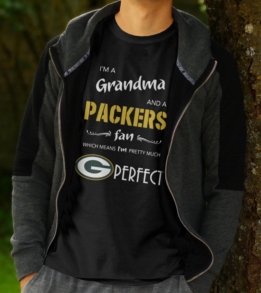 I'm A Grandma And A Packers Fan Which Means I'm Pretty Much G Perfect T-Shirt
