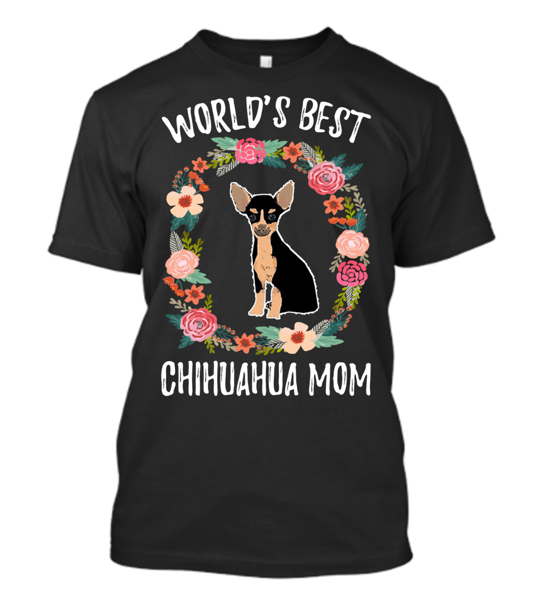 World's Best Chihuahua Mom Black Chihuahua Floral Circle T-Shirt