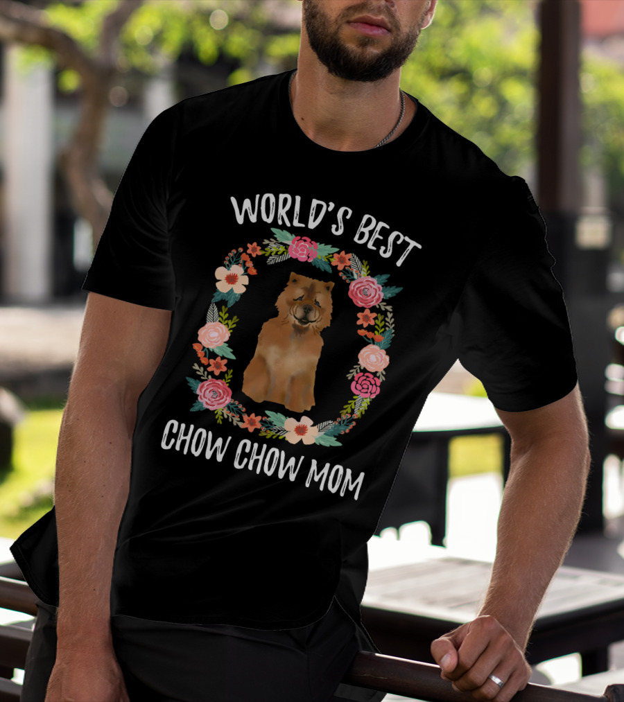 WORLD'S BEST CHOW CHOW MOM FLORAL WREATH T-Shirt