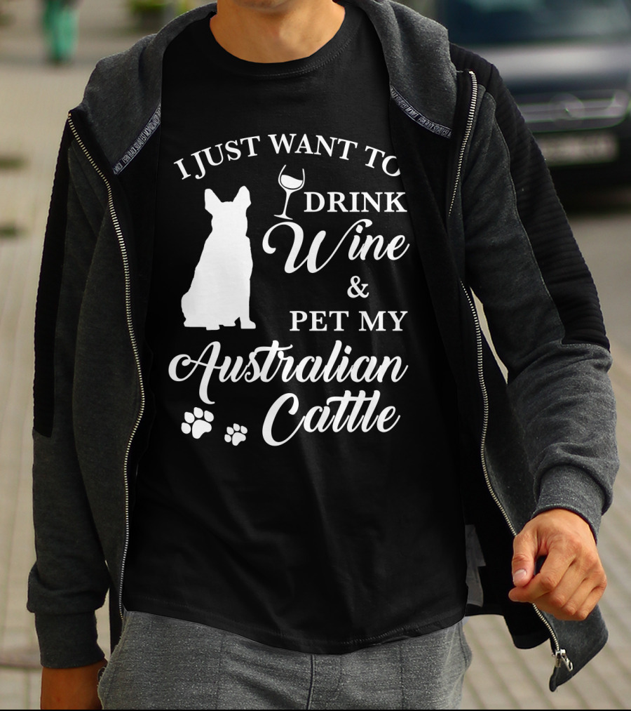 I JUST WANT TO DRINK WINE And PET MY AUSTRALIAN CATTLE DOG SILHOUETTE WITH PAW PRINTS T-Shirt